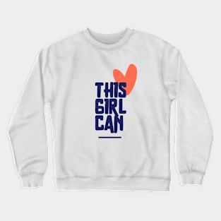 This girl can Crewneck Sweatshirt